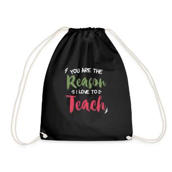 You Are The Reason I Love To Teach Teacher School - Turnbeutel - Schwarz - Vorne