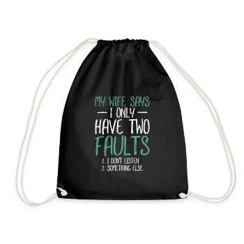 My Wife Says I Only Have Two Faults Gift - Drawstring Bag - black - Front