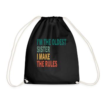 I'm the oldest i make the rules sister - Drawstring Bag - black - Front