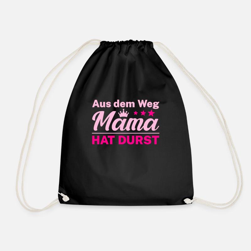 Aus dem Weg Mama hat Durst - Turnbeutel - Schwarz
