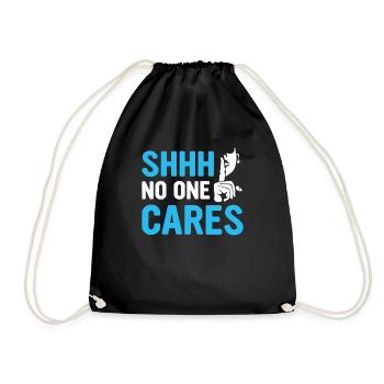 shhh no one cares - Turnbeutel - Schwarz - Vorne