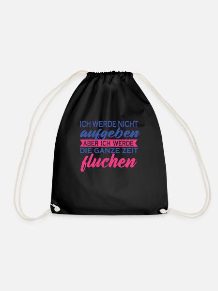 Ich werde nicht aufgeben aber fluchen Spruch - Turnbeutel - Schwarz