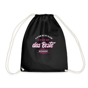 Bin Nicht Klein Ich Bin Auf das Beste Reduziert - Turnbeutel - Schwarz - Vorne