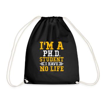 I m a Phd Student i have No Life - Sac de sport léger - noir - Devant