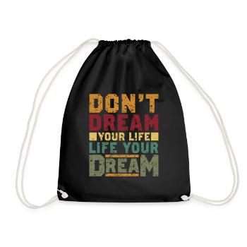 Don’t dream your Life - Life your Dream - Sac de sport léger - noir - Devant