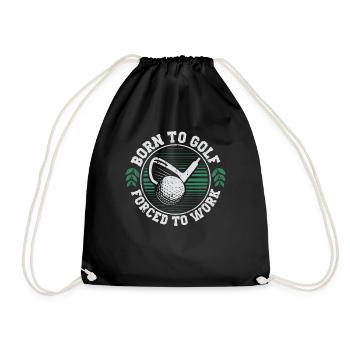 Born To Golf Forced To Work Funny Golf Golfing - Drawstring Bag - black - Front