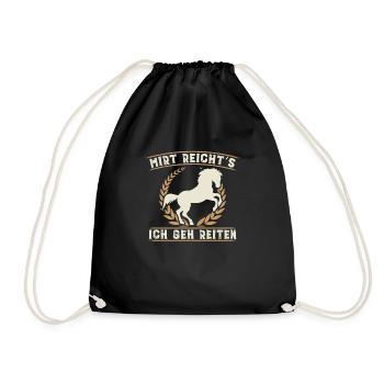 Mir Reichts Ich Geh Reiten Pferd Reiter Reiterin - Turnbeutel - Schwarz - Vorne