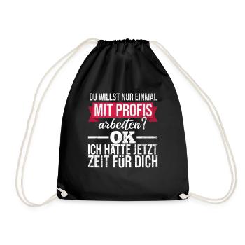 Einmal mit Profis arbeiten - Lustiges Profi Spruch - Turnbeutel - Schwarz - Vorne