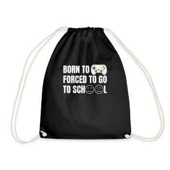 Born to Game Forced to go to School - Drawstring Bag - black - Front