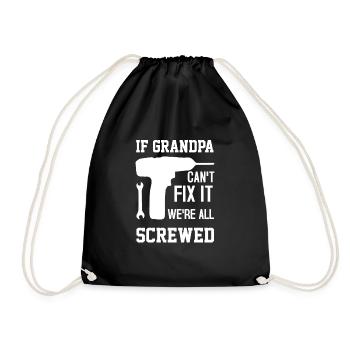 If Grandpa can t fix it we re all screwed - Drawstring Bag - black - Front