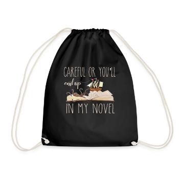 Careful Or You'll End Up In My Novel Writer Author - Drawstring Bag - black - Front