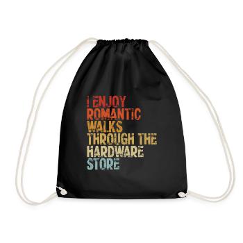 I Enjoy Romantic Walks Through The Hardware Store - Drawstring Bag - black - Front