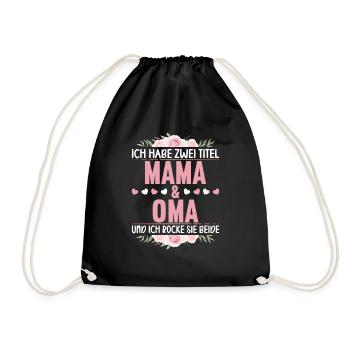 Ich habe zwei Titel Mama und Oma und ich Rocke sie - Turnbeutel - Schwarz - Vorne