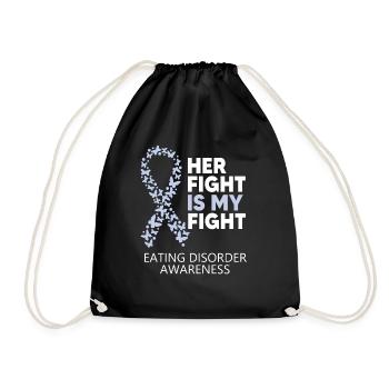 Eating Disorder Awareness Her Fight is my Warrior - Drawstring Bag - black - Front