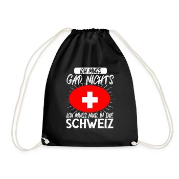 Ich Muss Gar Nichts Ich Muss Nur In Die Schweiz - Turnbeutel - Schwarz - Vorne