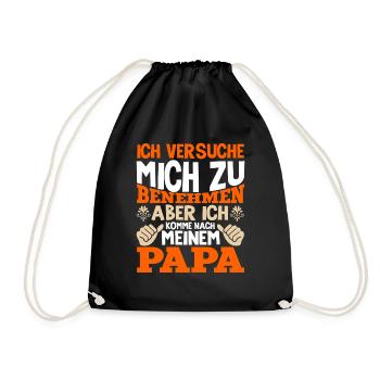 Ich versuche mich zu benehmen komme nach Papa - Turnbeutel - Schwarz - Vorne