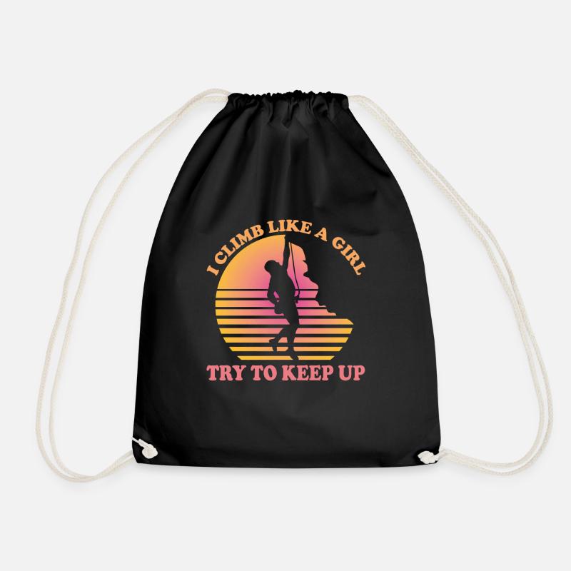 I Climb Like a Girl Try to Keep Up - Drawstring Bag - black