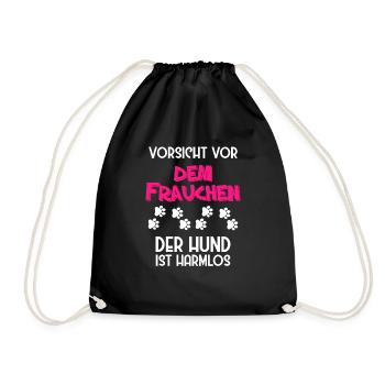 Vorsicht vor dem Frauchen der Hund ist harmlos - Turnbeutel - Schwarz - Vorne
