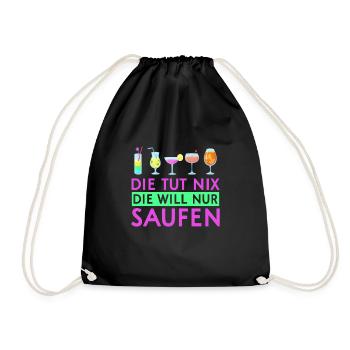 Die tut nix die will nur Saufen Trinkspruch - Turnbeutel - Schwarz - Vorne