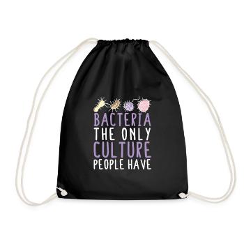 Bacteria The Only Culture People Have Microbiologi - Turnbeutel - Schwarz - Vorne