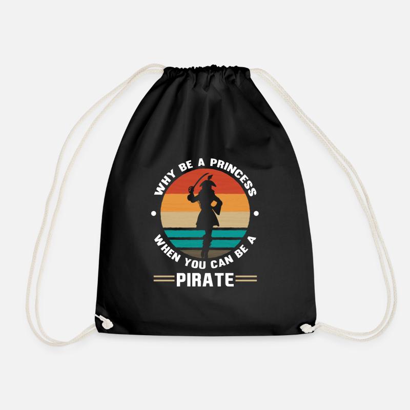 Why Be A Princess When You Can Be A Pirate Girl - Turnbeutel - Schwarz