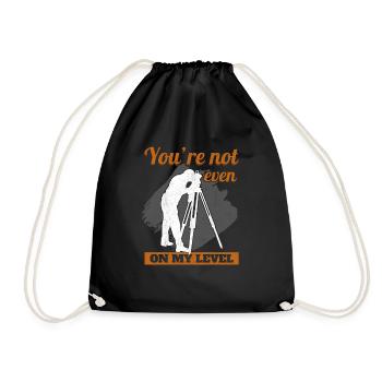 You're Not Even On My Level Engineer Tripod Land - Drawstring Bag - black - Front