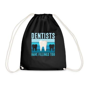 Dental Dentists Have Fillings Too Dentistry - Turnbeutel - Schwarz - Vorne