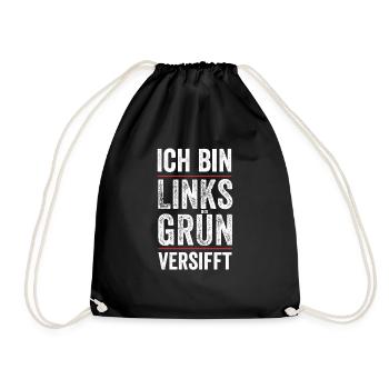 Ich bin links grün versifft Aktivist Grüne Stateme - Turnbeutel - Schwarz - Vorne