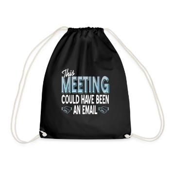 Dieses Meeting hätte auch eine E-Mail sein können - Turnbeutel - Schwarz - Vorne
