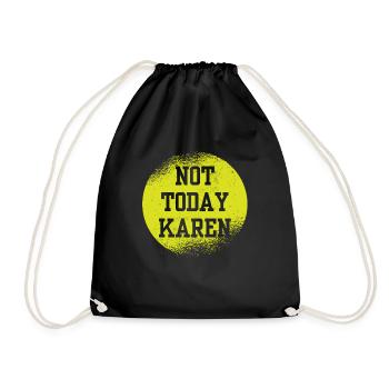 Millennial Quote Sarcastic Meme Not Today Karen - Turnbeutel - Schwarz - Vorne