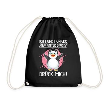 Ich funtioniere nur unter Druck. Drück mich. - Turnbeutel - Schwarz - Vorne