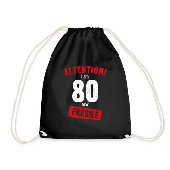 Achtung Ich bin jetzt 80 Fragile 80. Geburtstag - Turnbeutel - Schwarz - Vorne