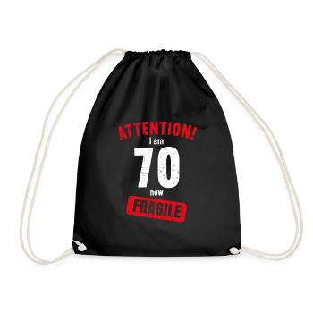 Achtung Ich bin jetzt 70 Fragile 70. Geburtstag - Turnbeutel - Schwarz - Vorne