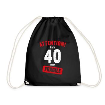 Achtung Ich bin jetzt 40 Fragile 40. Geburtstag - Turnbeutel - Schwarz - Vorne