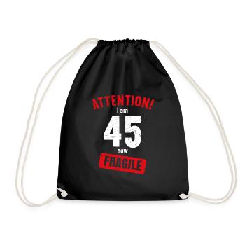Achtung Ich bin jetzt 45 Fragile 45. Geburtstag - Turnbeutel - Schwarz - Vorne