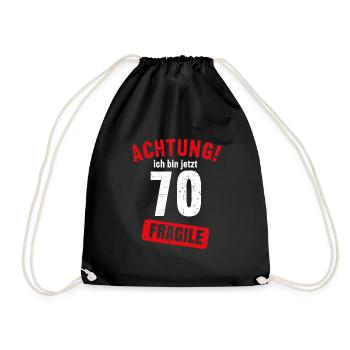 Achtung Ich bin jetzt 70 Fragile 70. Geburtstag - Turnbeutel - Schwarz - Vorne