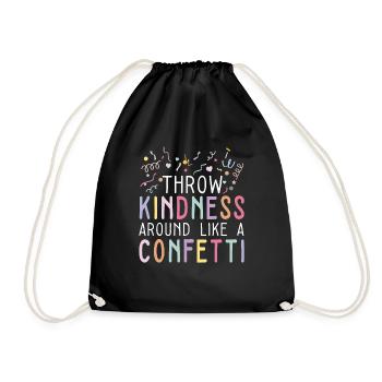 Motivational I Throw Kindness Around Like Confetti - Drawstring Bag - black - Front