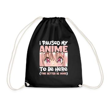 Ich habe meinen Anime pausiert, um hier zu sein Japanische Animation - Turnbeutel - Schwarz - Vorne