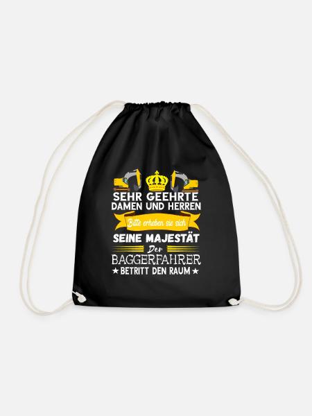 Baggerfahrer Majestät Bagger Fahren Spruch - Turnbeutel - Schwarz