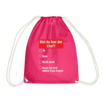 Bist Du Hier Der Chef Ja Nein Weiß Nicht Muss Ich - Turnbeutel - Fuchsia - Vorne