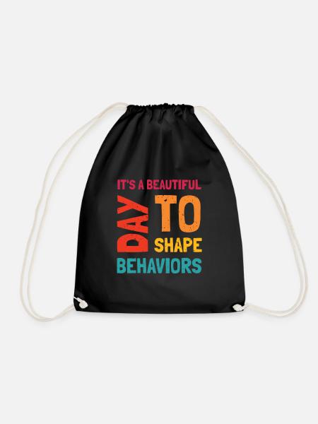 It's A Beautiful Day To Shape Behaviors - Drawstring Bag - black