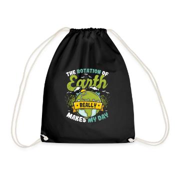 The rotation of the earth makes my day. - Drawstring Bag - black - Front