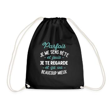 Parfois Je Me Sens Bête Puis Je Te Regarde Humour - Sac de sport léger - noir - Devant