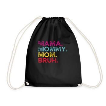 Mama Mommy Mom Bruh Mother's Day - Drawstring Bag - black - Front