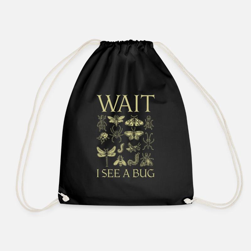 Wait I See A Bug Insects And Bug Lovers - Turnbeutel - Schwarz