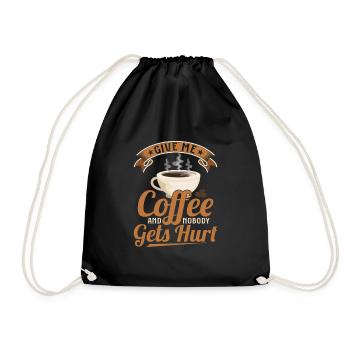 Give Me Coffee And Nobody Gets Hurt Caffinated Dr - Drawstring Bag - black - Front
