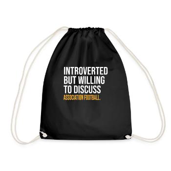 I PAUSED MY ASSOCIATION FOOTBALL TO BE HERE - Drawstring Bag - black - Front