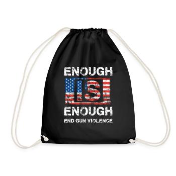 Enough is Enough - End Gun Violence - Drawstring Bag - black - Front