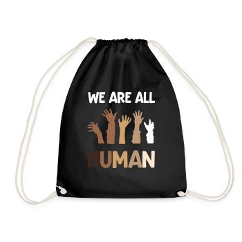 We Are All Human Anti-Racist Activist Black Lives - Drawstring Bag - black - Front