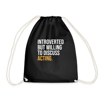 INTROVERTED BUT WILLING TO DISCUSS ACTING FUNNY - Drawstring Bag - black - Front